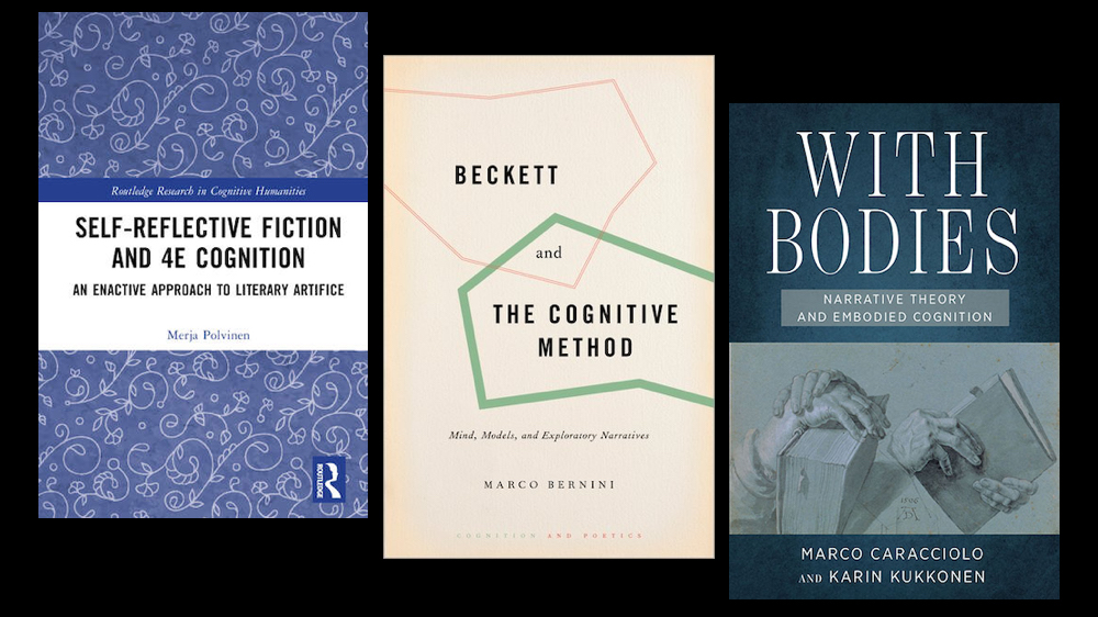The book covers for Polvinen's 'Self-Reflective Fiction and 4E Cognition', Bernini's 'Beckett and the Cognitive Method', and Caracciolo and Kukkonen's 'With Bodies'.