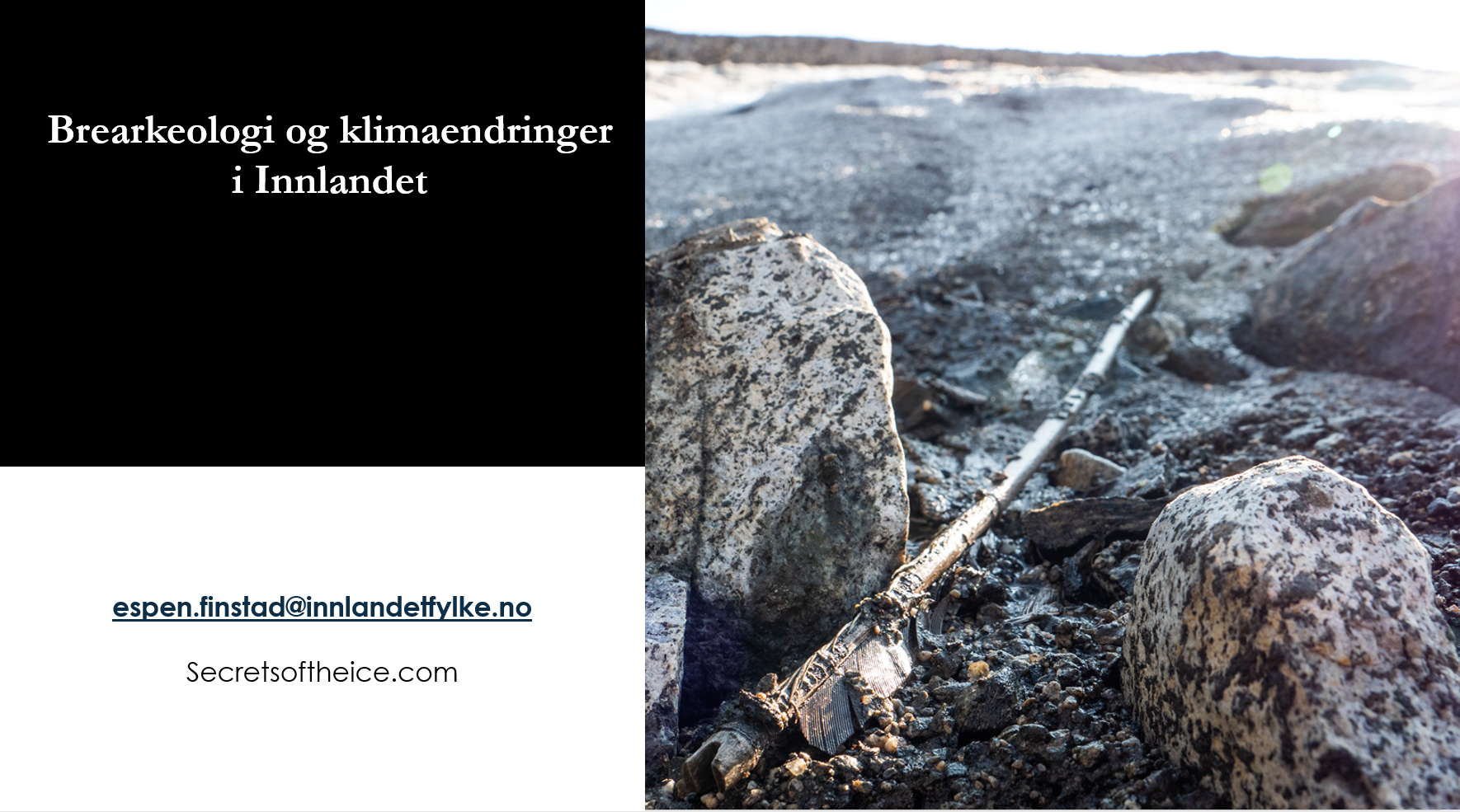 Førstesiden på en presentasjon med et bilde av en grå stein og teksten "Brearkeologi og klimaendringer i Innlandet. espen.finstad@innlandetfylke.no"