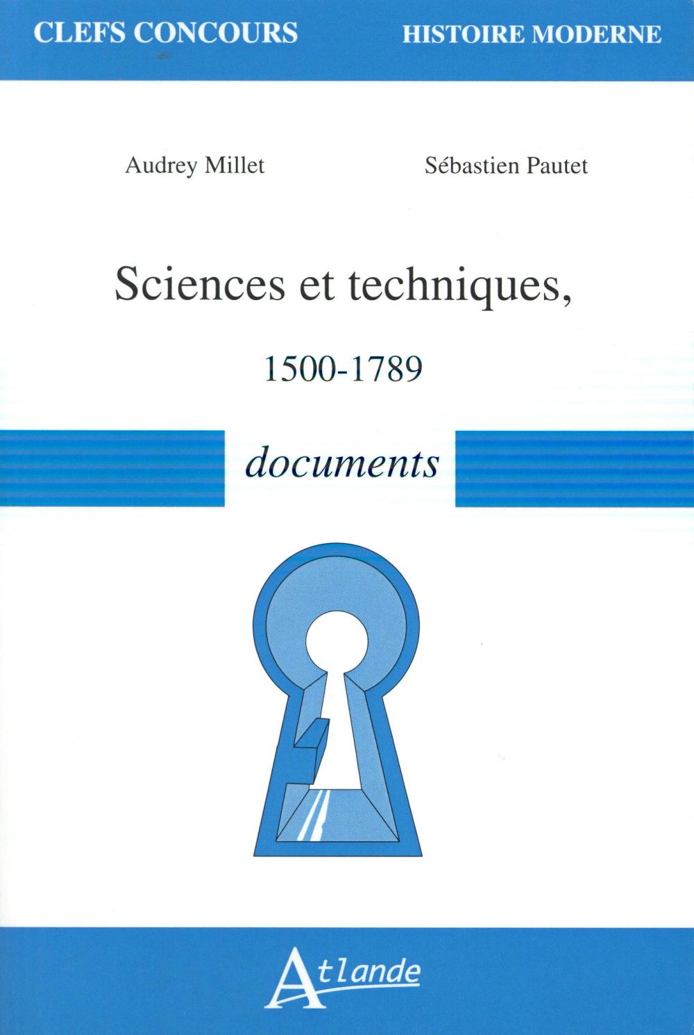 Sciences et des techniques (1500-1789), Neuilly, Atlande, 2016