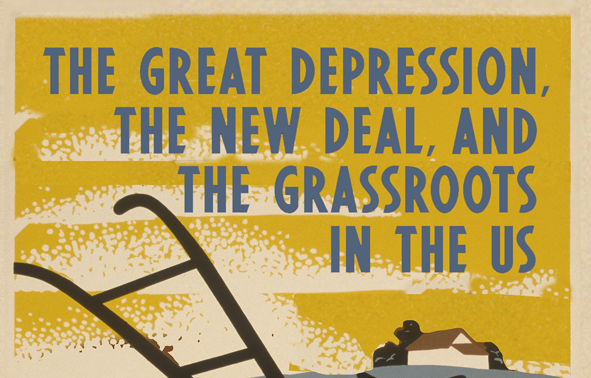 Poster with title The Great Depression and the New Deal, and the Grassroots in the US, picture of a farm, yellow sky