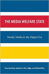 Bokforside, The Media Welfare State: Nordic Media in the Digital Era