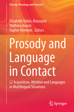 Prosody and Language in Contact. L2 Acquisition, Attrition and Languages in Multilingual Situations front page